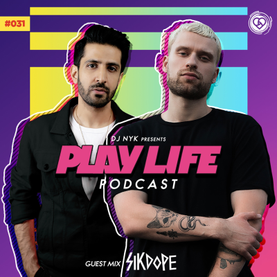 episode #031 Play Life with DJ NYK & Sikdope artwork