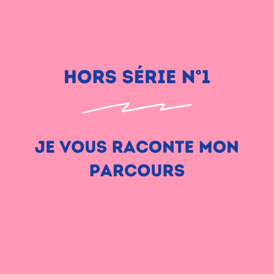 episode Hors série 1 - je vous raconte mon parcours : la déconstruction est nécessaire ! artwork
