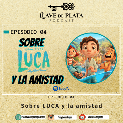 episode EPISODIO 04 | Sobre LUCA y la amistad artwork