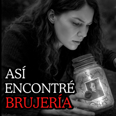 episode 👉La Verdad detrás de la Herencia de mi Abuela⎮BRUJERÍA⎮Viviendo con el miedo - Relatos de Brujería artwork