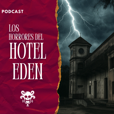 episode EP01-T04 - Los horrores del Hotel Eden (con Felipe Bochatay) artwork