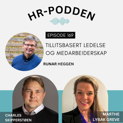 episode 169: Tillitsreformen krever et styrket medarbeiderskap med Charles Skipperstøen, Marthe Lybak Greve og Runar Heggen artwork