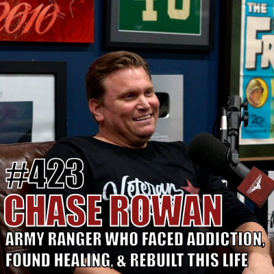 episode Chase Rowan: Army Ranger Who Faced Addiction, Found Healing, & Rebuilt His Life artwork