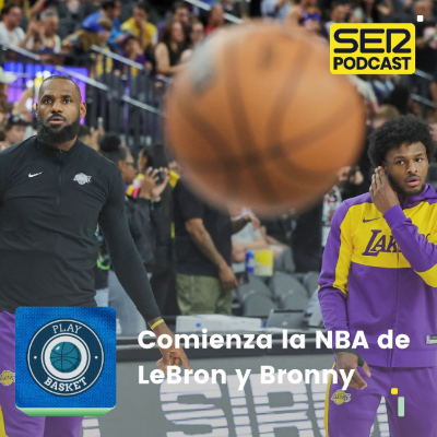 episode Play Basket | Comienza la NBA de LeBron y Bronny artwork