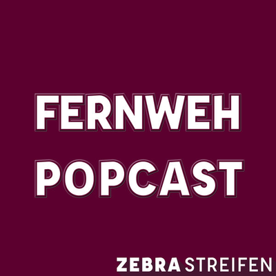 Fernweh-Popcast