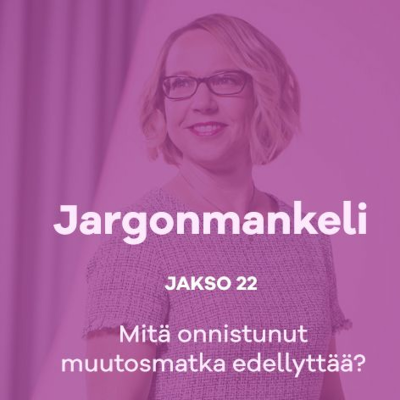 episode Mitä onnistunut muutosmatka edellyttää? artwork