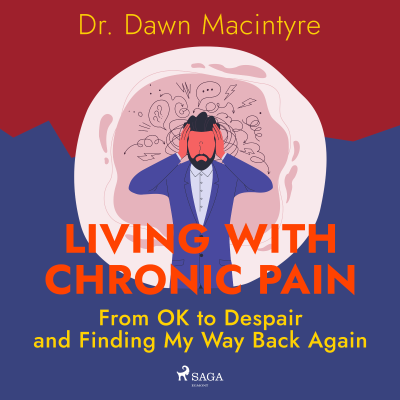 Living with Chronic Pain: From OK to Despair and Finding My Way Back Again