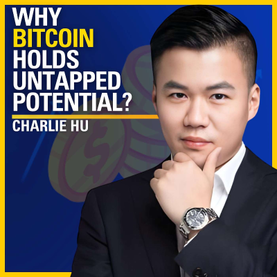 episode Why Bitcoin Holds Untapped Potential? - Charlie Hu | ATC #565 artwork