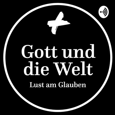 Gott und die Welt