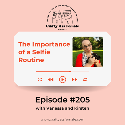 episode Episode 205: The Importance of a Selfie Routine artwork