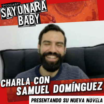 episode CHARLA CON SAMUEL DOMÍNGUEZ (Escritor, creador y simpático) artwork