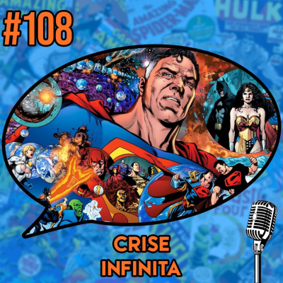 episode Crise Infinita 20 Anos - Podcast #108 artwork