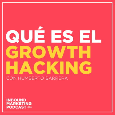 episode 05 | Qué es el Growth Hacking + COVID Mentoring con Humberto Barrera artwork