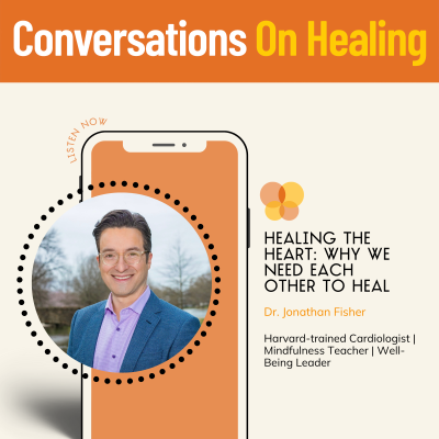 episode Healing the Heart: Why We Need Each Other to Heal artwork