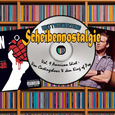 episode DRiTTVERWERTUNG #172 - American Idiot: Von Castingshows & dem King of Pop (Scheibennostalgie – Vol. 9) artwork