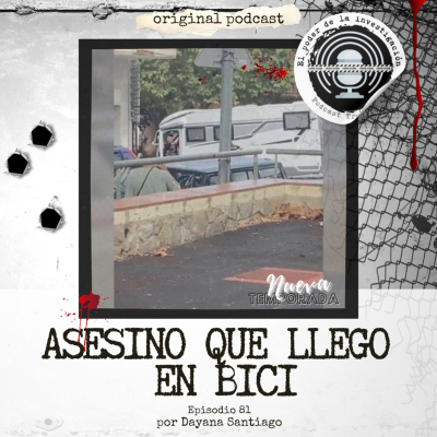 episode 81. EL ASESINO QUE LLEGO EN BICI artwork