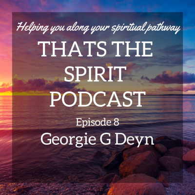 episode Thats The Spirit Podcast Episode 8 Special Guest Georgie G Deyn artwork