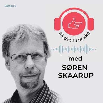 episode #146 Få Det Til At Ske med Søren Skaarup og implementering af ny teknologi i det offentlige artwork