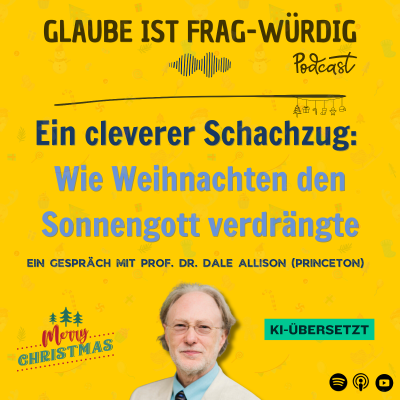 episode Ein cleverer Schachzug: Wie Weihnachten den Sonnengott verdrängte - Ein Gespräch mit Prof. Dr. Dale C. Allison (Princeton University) artwork