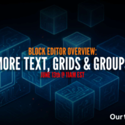 episode Block Editor Overview: More Text, Plus Grids and Groups on June 13th, 11AM EST artwork