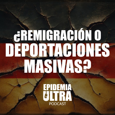 episode ¿Remigración o deportaciones masivas? artwork