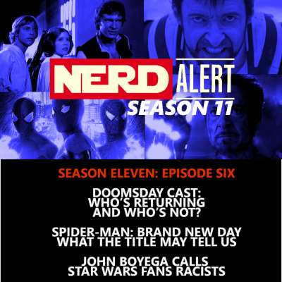episode WDWNT: Nerd Alert – Season Eleven – Episode SixDoomsday Cast, Spider-Man 4, Star Wars artwork
