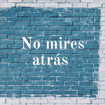 No mires atrás