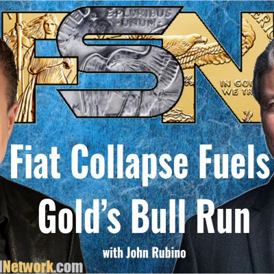 episode Fiat Collapse Fuels Goldâ€™s Bull Run - John Rubino #6335 artwork