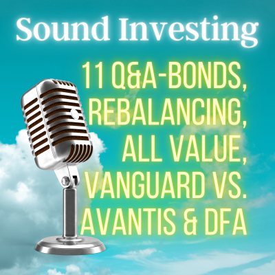 episode 11 Q&A-Bonds, Rebalancing, All Value, Vanguard vs. Avantis & DFA artwork