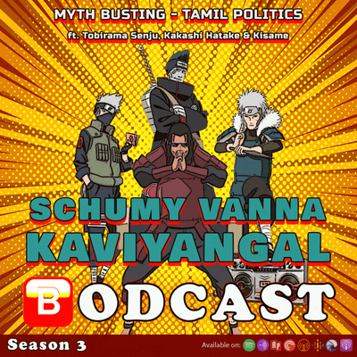 episode S03E14 - Myth Busting - Tamil Politics ft. Tobirama Senju, Kakashi Hatake & Kisame artwork