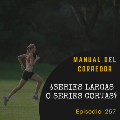 episode 257. ¿Series largas o series cortas? artwork