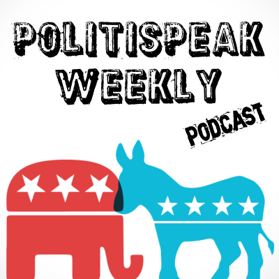 PolitiSpeak Weekly Podcast