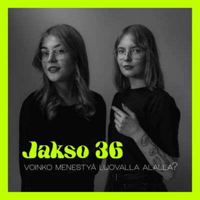 episode 36. VOINKO MENESTYÄ LUOVALLA ALALLA? artwork