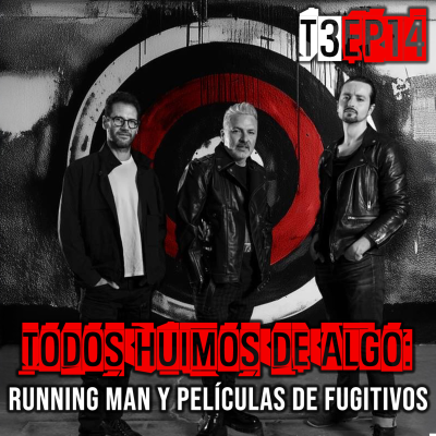 episode Todos huimos de algo: Running man y películas de fugitivos artwork