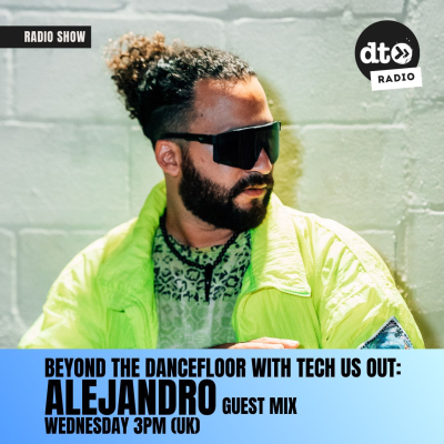 episode Beyond The DanceFloor w/ Tech Us Out & Guest ALEJANDRO #022 artwork
