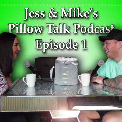episode Jess & Mike's Pillow Talk Juicy Relationship History artwork