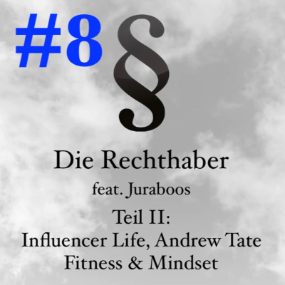 episode #8 feat Juraboos Teil II: Influencerlife, Andrew Tate, Fitness & Mindset artwork