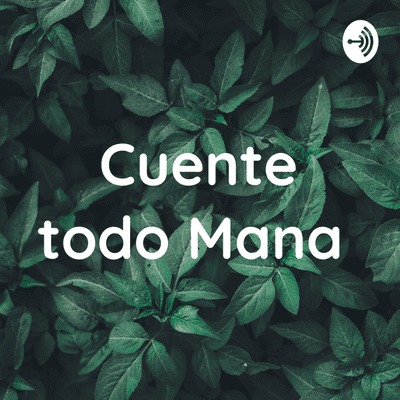 Cuente todo Mana