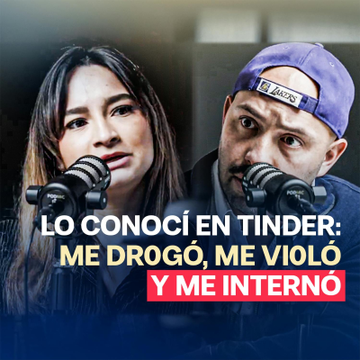 episode LO CONOCÍ EN TINDER: ME DROGÓ, ME VIOLÓ Y ME INTERNÓ EN UN PSIQUIÁTRICO artwork