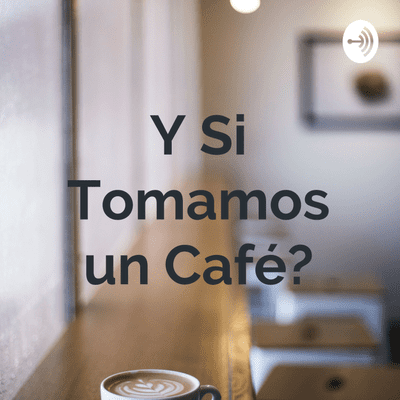 Y Si Tomamos un Café?