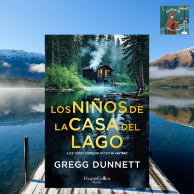 episode Reseña de Los niños de la casa del lago de Gregg Dunnet artwork