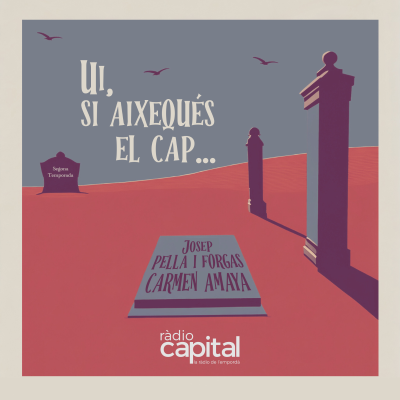 episode 2×06 – Ui, si aixequés el cap la Carmen Amaya o en Josep Pella i Forgas artwork