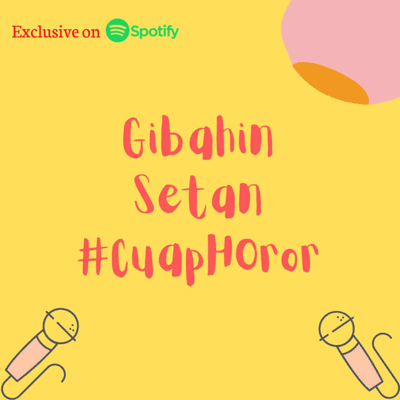 episode 5. Gibahin Setan with Alif & Dita #CuapHoror artwork