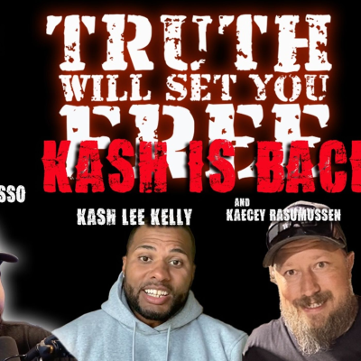 episode Truth Will Set You Free - KASH IS BACK - artwork