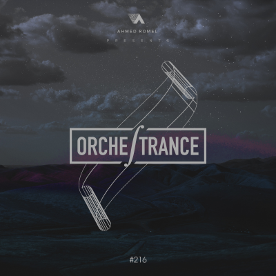 episode Ahmed Romel - Orchestrance 216 artwork