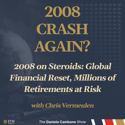 episode 2008 on Steroids: Global Financial Reset, Millions of Retirements at Risk artwork