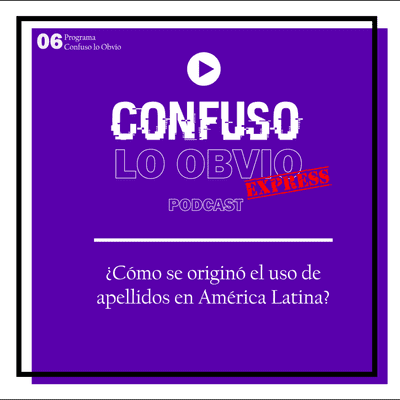 episode Episodio N°6: ¿Cómo se originó el uso de apellidos en América Latina? artwork