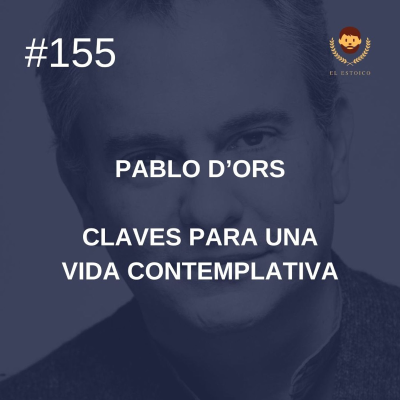 episode #155 - Pablo d'Ors: Claves para una vida contemplativa artwork