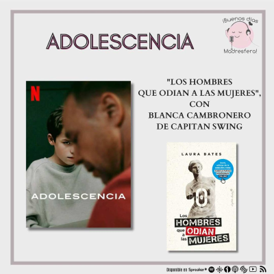 episode Adolescencia: "Los hombres que odian a las mujeres", con Blanca Cambronero de @Capitan_Swing artwork