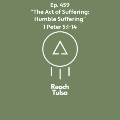 episode Ep. 459 "The Act of Suffering:Humble Suffering" - 1 Peter 5:1-14 artwork